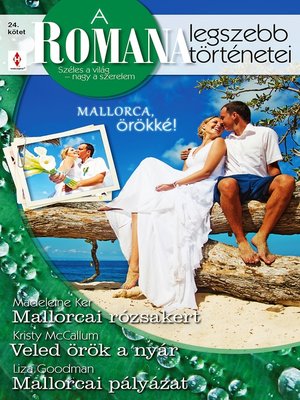 cover image of Mallorcai rózsakert, Veled örök a nyár, Mallorcai pályázat